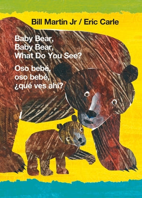 Baby Bear, Baby Bear, What Do You See? / Oso beb, oso beb, qu ves ah? (Bilingual board book - English / Spanish) (Brown Bear and Friends, 1)