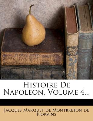 Histoire De Napolon, Volume 4... (French Edition)