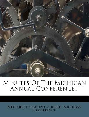 Minutes of the Michigan Annual Conference...