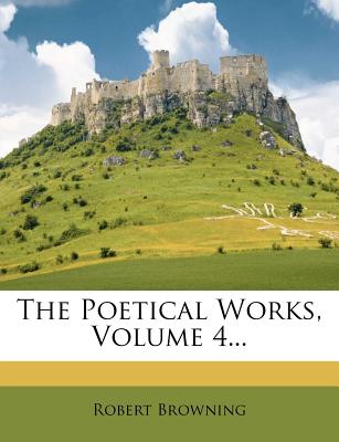 The Poetical Works, Volume 4...