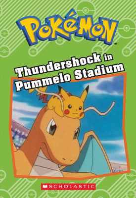 Thundershock in Pummelo Stadium (Pokmon: Chapter Book) (Pokmon Chapter Books)