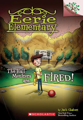 The Hall Monitors Are Fired!: A Branches Book (Eerie Elementary #8) (8)