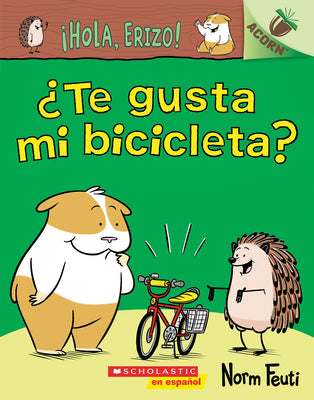 Hola, Erizo! 1: Te gusta mi bicicleta? (Do You Like My Bike?): Un libro de la serie Acorn (Spanish Edition)