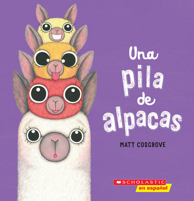 Una pila de alpacas (A Stack of Alpacas) (Scolastic en espanol) (Spanish Edition)
