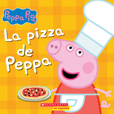La pizza de Peppa (Peppa's Pizza Party) (Peppa Pig) (Spanish Edition)