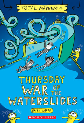 Thursday  War of the Waterslides (Total Mayhem #4)