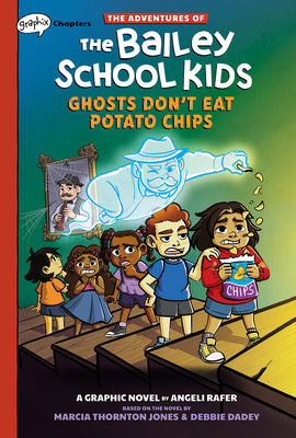 Ghosts Don't Eat Potato Chips: A Graphix Chapters Book (The Adventures of the Bailey School Kids #3) (The Adventures of the Bailey School Kids Graphix)