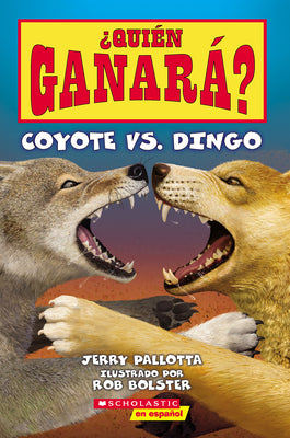 Quin ganar? Coyote vs. Dingo (Who Would Win? Coyote vs. Dingo) (Spanish Edition)