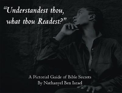 "Understandest Thou, What Thou Readest?": A Pictorial Guide of Bible Secrets