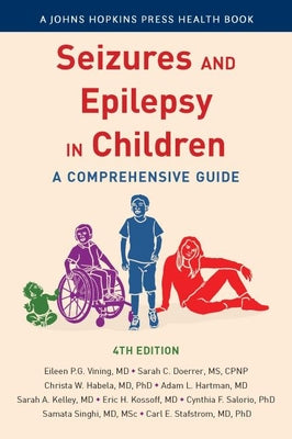 Seizures and Epilepsy in Children: A Comprehensive Guide (A Johns Hopkins Press Health Book)