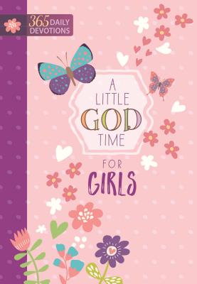 A Little God Time for Girls: 365 Daily Devotions (Hardcover)  Motivational Devotionals for Girls of Ages 9-12, Perfect Gift for Daughters, Birthdays, Holidays, and More