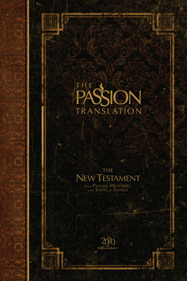 The Passion Translation New Testament (2020 Edition) HC Espresso: With Psalms, Proverbs, and Song of Songs (Hardcover)  A Perfect Gift for Confirmation, Holidays, and More