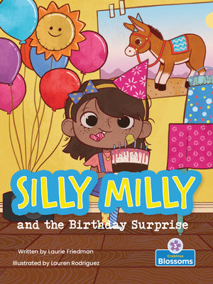 Silly Milly and the Birthday Surprise (Silly Milly Adventures: Blossoms Readers, Level 3)