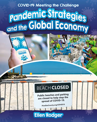 Pandemic Strategies and the Global Economy (Covid-19: Meeting the Challenge)