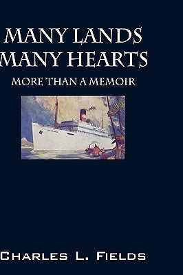Many Lands Many Hearts: More Than a Memoir