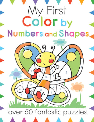 My First Color By Numbers and Shapes: A Connect the Dots Coloring Book for Kids with 50+ Puzzles (My First Activity Books)