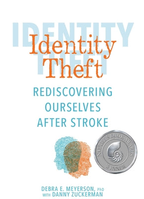 Identity Theft: Rediscovering Ourselves After Stroke