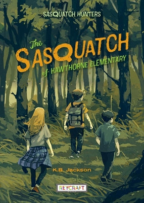 The Sasquatch of Hawthorne Elementary | Juvenile Fiction Book | Reading Age 8-14 | Grade Level 3-8 | Touches on Legends, Myths, Fables, Family/Parents, Action & Adventure | Reycraft Books