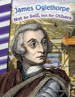 James Oglethorpe: Not for Self, but for Others (Social Studies Readers)