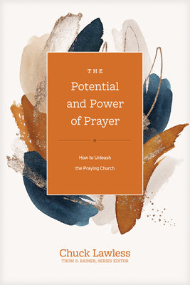 The Potential and Power of Prayer: How to Unleash the Praying Church (Church Answers Resources)