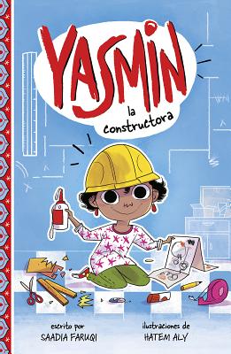 Yasmin la constructora / Yasmin the Builder (Spanish Edition)