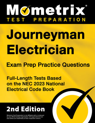 Journeyman Electrician Exam Prep Practice Questions: Full-Length Tests Based on the NEC 2023 National Electrical Code Book: [2nd Edition]