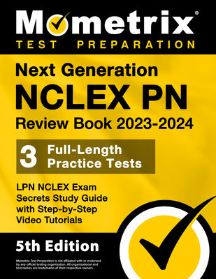 Next Generation NCLEX PN Review Book 2023-2024: 3 Full-Length Practice Tests, LPN NCLEX Exam Secrets Study Guide with Step-by-Step Video Tutorials: [5th Edition]
