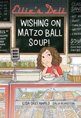 Ellie's Deli: Wishing on Matzo Ball Soup! (Volume 1) (Ellies Deli)