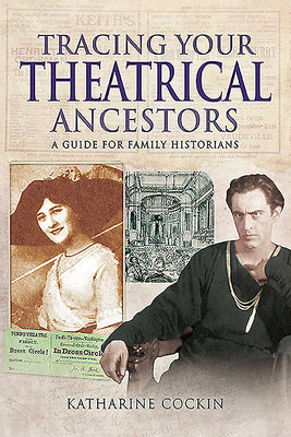 Tracing Your Theatrical Ancestors: A Guide for Family Historians (Tracing Your Ancestors)