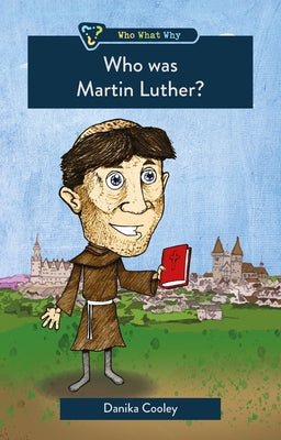 Who was Martin Luther? (Who, What, Why)