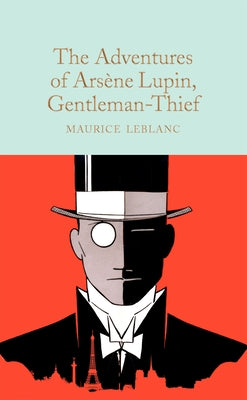 The Adventures of Arsne Lupin, Gentleman-Thief (Macmillan Collector's Library)