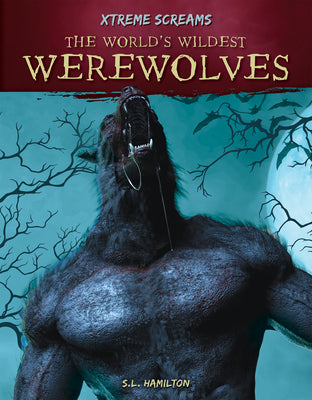 The World's Wildest Werewolves (Xtreme Screams)