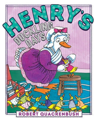 Henry's Duckling Days (Henry Duck)