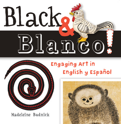 Black & Blanco!: Engaging Art in English y Espaol (ArteKids)