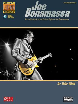 Joe Bonamassa Legendary Licks - An Inside Look at the Guitar Style of Joe Bonamassa (Book/Online Audio) (Guitar Legendary Licks)