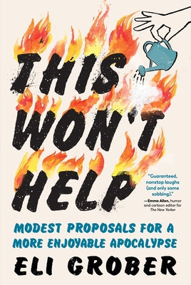 This Wont Help: Modest Proposals for a More Enjoyable Apocalypse