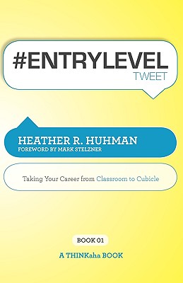 #Entryleveltweet Book01: Taking Your Career from Classroom to Cubicle