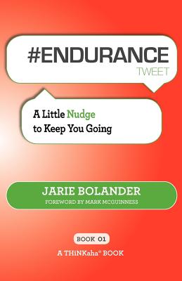 #ENDURANCE tweet Book01: A Little Nudge to Keep You Going