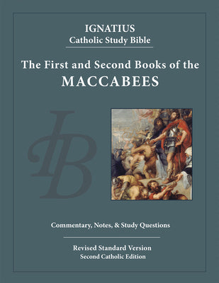 The First and Second Books of the Maccabees (Ignatius Catholic Study Bible)