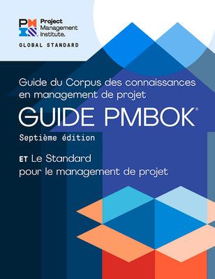 A Guide to the Project Management Body of Knowledge (PMBOK Guide)  Seventh Edition and The Standard for Project Management (FRENCH) (French Edition)