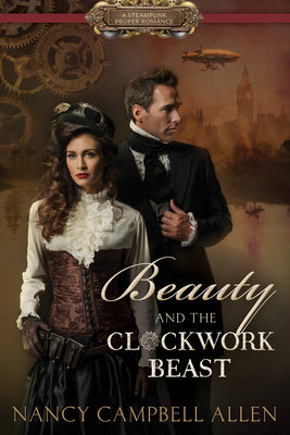 Beauty and the Clockwork Beast (Steampunk Proper Romance)