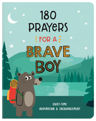180 Prayers for a Brave Boy: Quiet-Time Inspiration & Encouragement (Brave Boys)