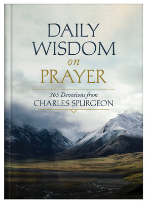 Daily Wisdom on Prayer: 365 Devotions