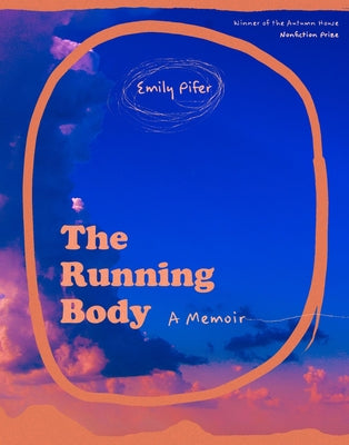 The Running Body: A Memoir (Autumn House Nonfiction Prize)