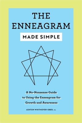 The Enneagram Made Simple: A No-Nonsense Guide to Using the Enneagram for Growth and Awareness