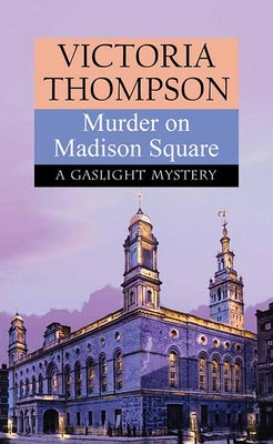 Murder on Madison Square (A Gaslight Mystery)