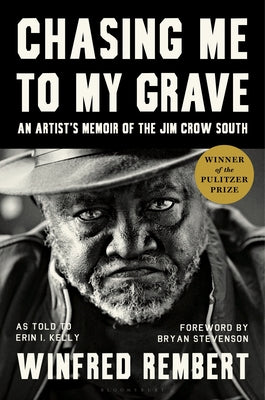 Chasing Me to My Grave: An Artists Memoir of the Jim Crow South, with a foreword by Bryan Stevenson