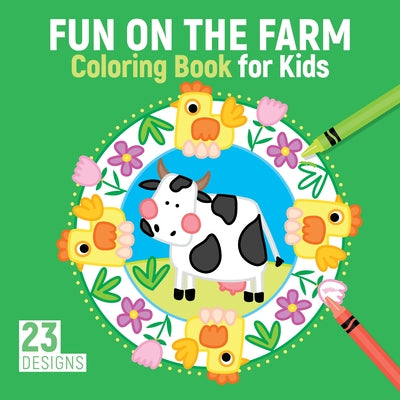 Fun on the Farm Coloring Book for Kids: 23 Designs (Happy Fox Books) Happy Cows, Smiling Sheep, Yummy Strawberry Jam, Sunny Skies, Wiggly Worms, Stylish Scarecrows, and More, for Children Ages 3-6
