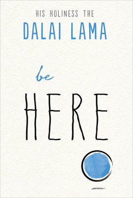 Be Here (The Dalai Lamas Be Inspired)