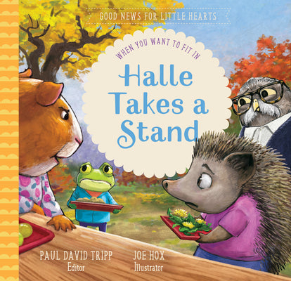 Halle Takes a Stand: When You Want to Fit In (Good News for Little Hearts)